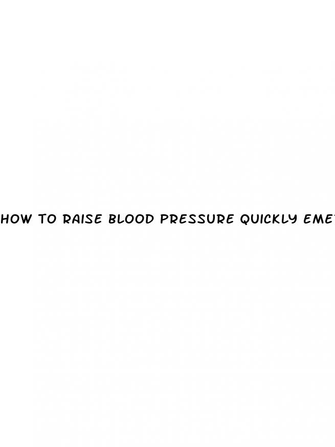 how to raise blood pressure quickly emergency