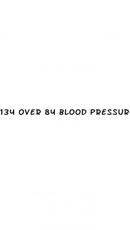 134 over 84 blood pressure