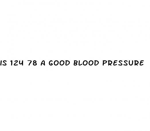 is 124 78 a good blood pressure