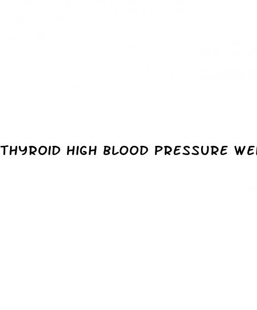 thyroid high blood pressure weight gain