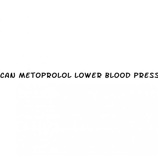 can metoprolol lower blood pressure