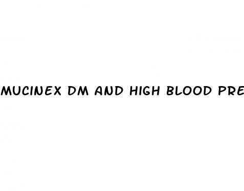 mucinex dm and high blood pressure