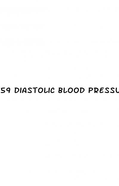 59 diastolic blood pressure