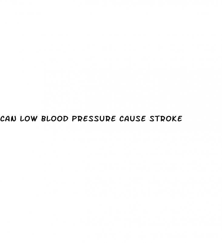 can low blood pressure cause stroke