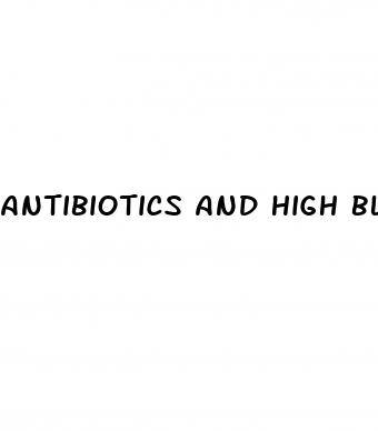antibiotics and high blood pressure