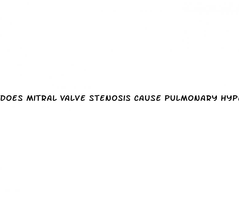 does mitral valve stenosis cause pulmonary hypertension