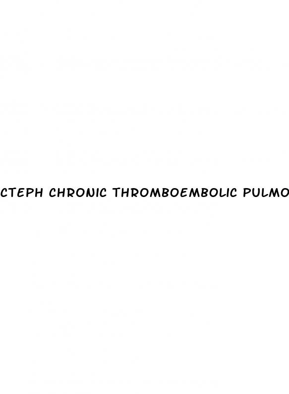 cteph chronic thromboembolic pulmonary hypertension