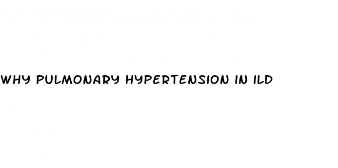 why pulmonary hypertension in ild
