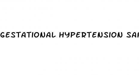 gestational hypertension safety considerations