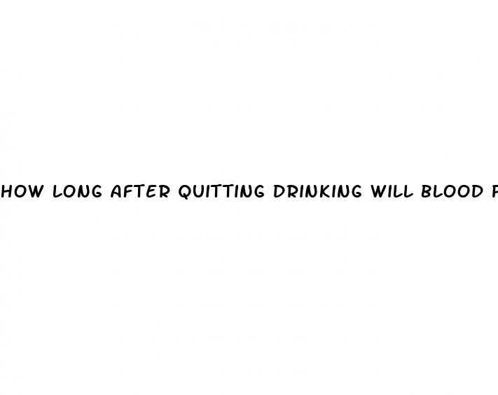 how long after quitting drinking will blood pressure lower