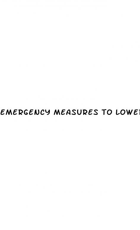 emergency measures to lower blood pressure