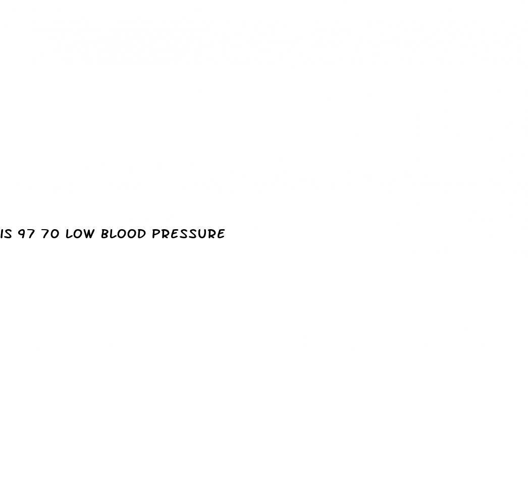 is 97 70 low blood pressure