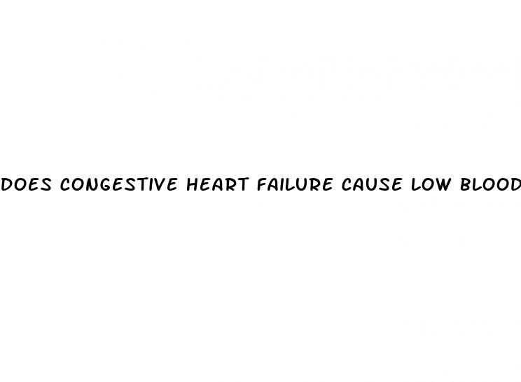does congestive heart failure cause low blood pressure