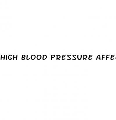 high blood pressure affects