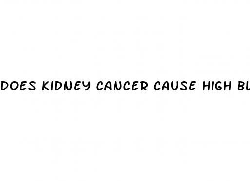 does kidney cancer cause high blood pressure