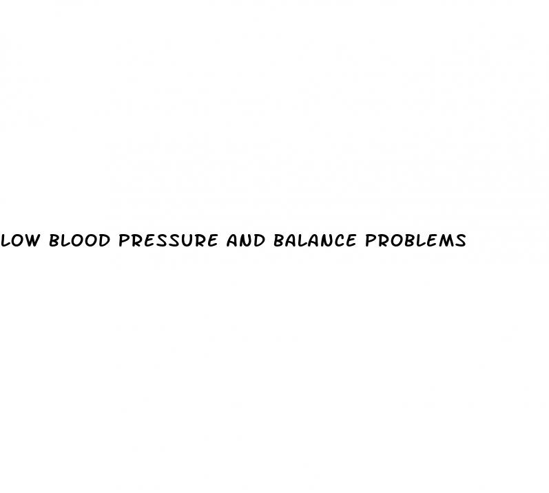 low blood pressure and balance problems