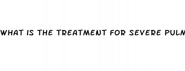 what is the treatment for severe pulmonary hypertension