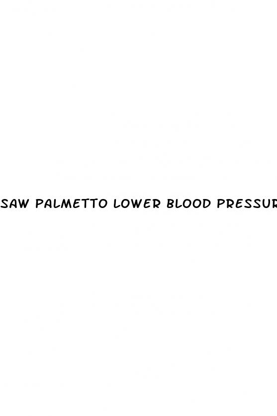 saw palmetto lower blood pressure