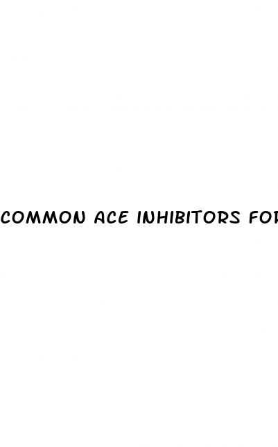 common ace inhibitors for hypertension