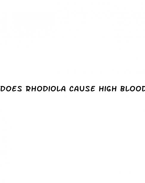 does rhodiola cause high blood pressure