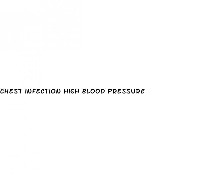 chest infection high blood pressure