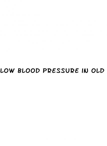 low blood pressure in old people