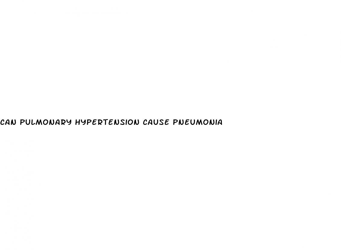 can pulmonary hypertension cause pneumonia