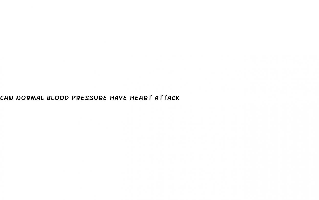 can normal blood pressure have heart attack