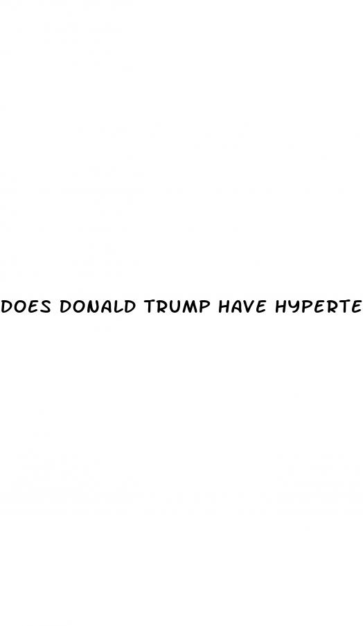 does donald trump have hypertension