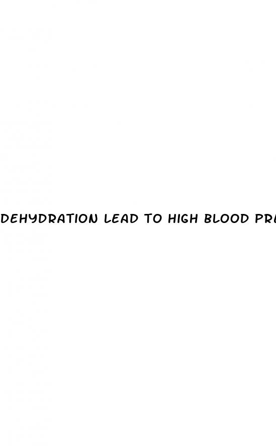 dehydration lead to high blood pressure