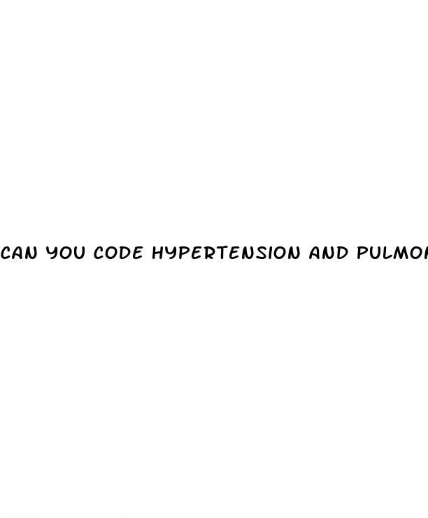 can you code hypertension and pulmonary hypertension together