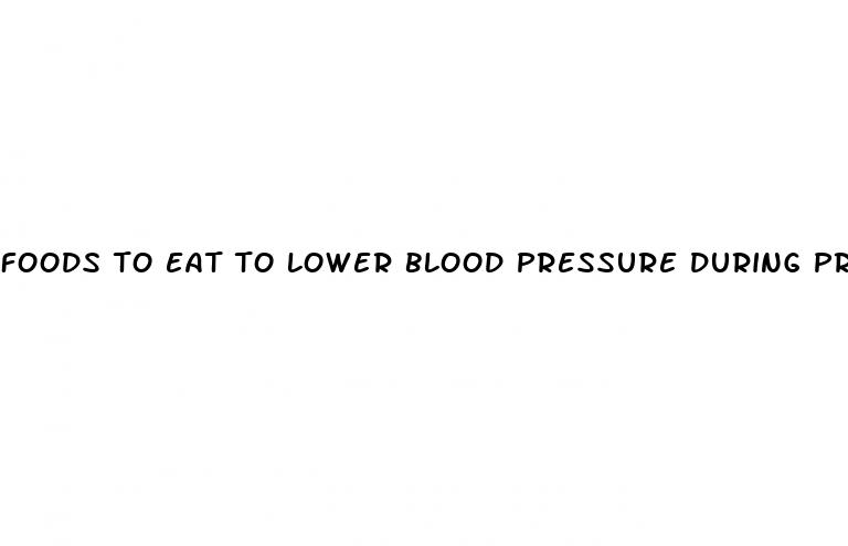 foods to eat to lower blood pressure during pregnancy