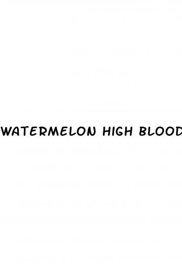 watermelon high blood pressure