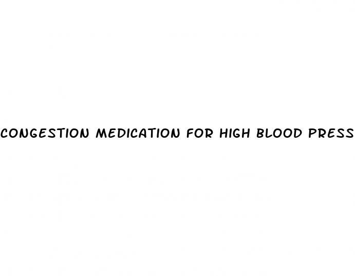 congestion medication for high blood pressure