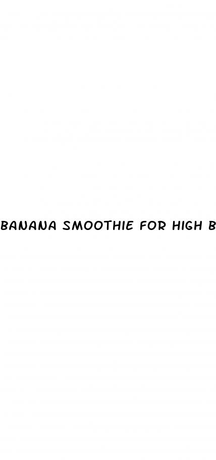banana smoothie for high blood pressure