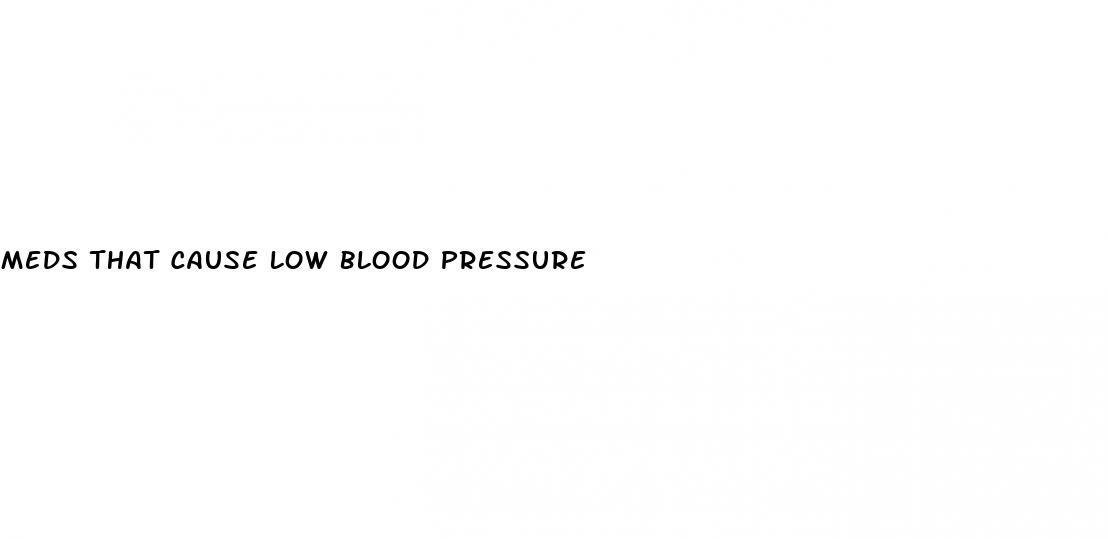 meds that cause low blood pressure