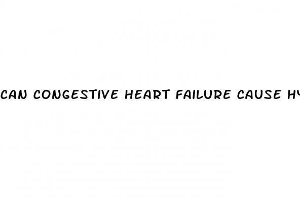 can congestive heart failure cause hypertension