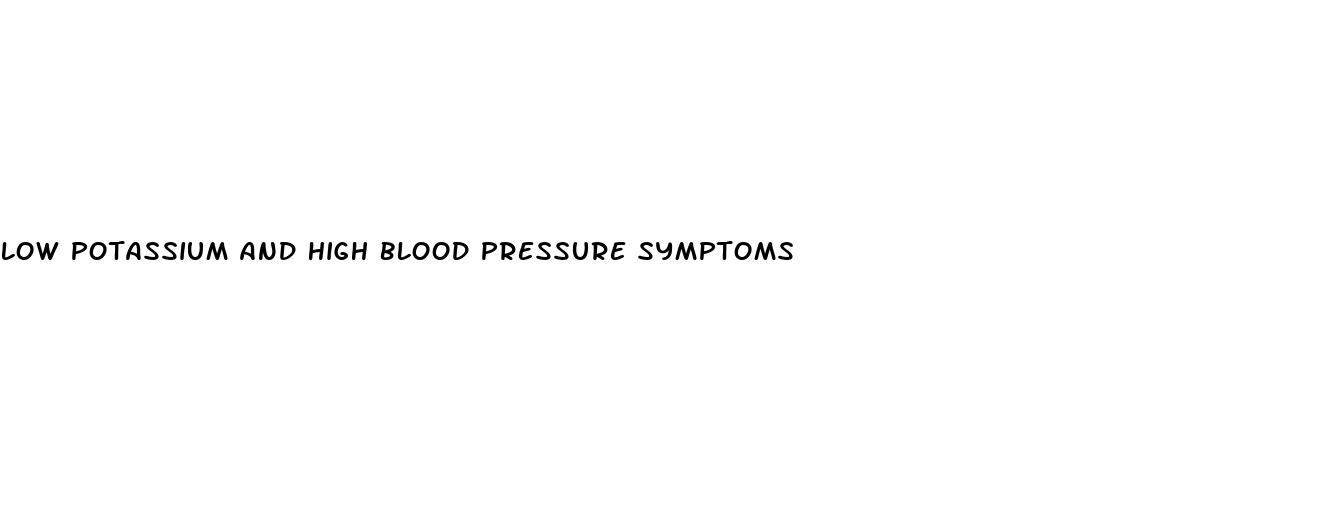 low potassium and high blood pressure symptoms