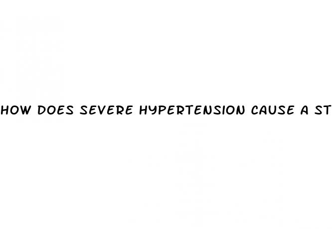 how does severe hypertension cause a stroke
