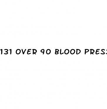 131 over 90 blood pressure is that high
