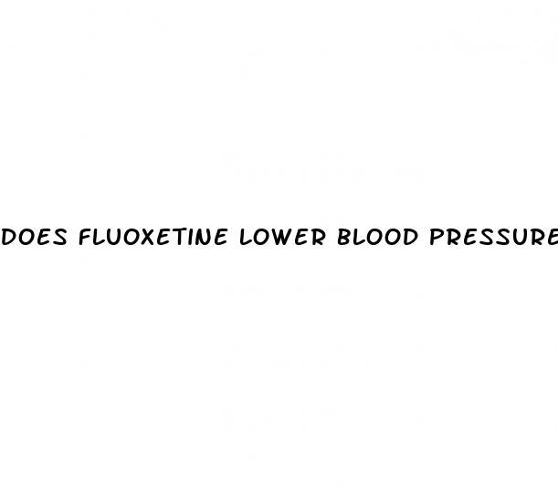 does fluoxetine lower blood pressure