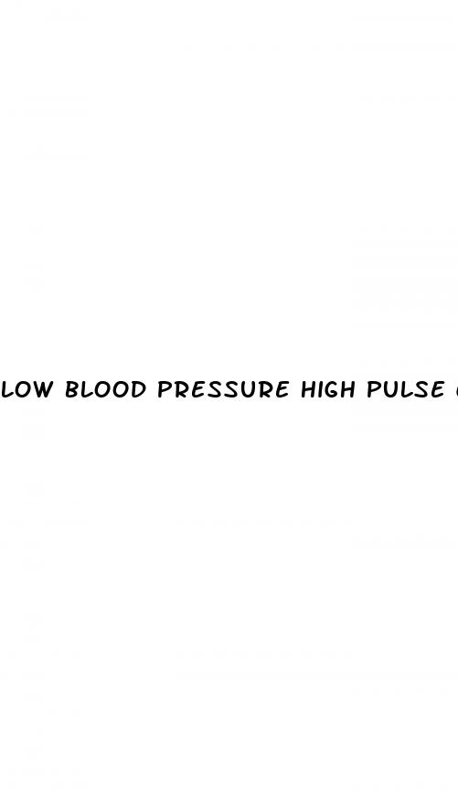 low blood pressure high pulse covid