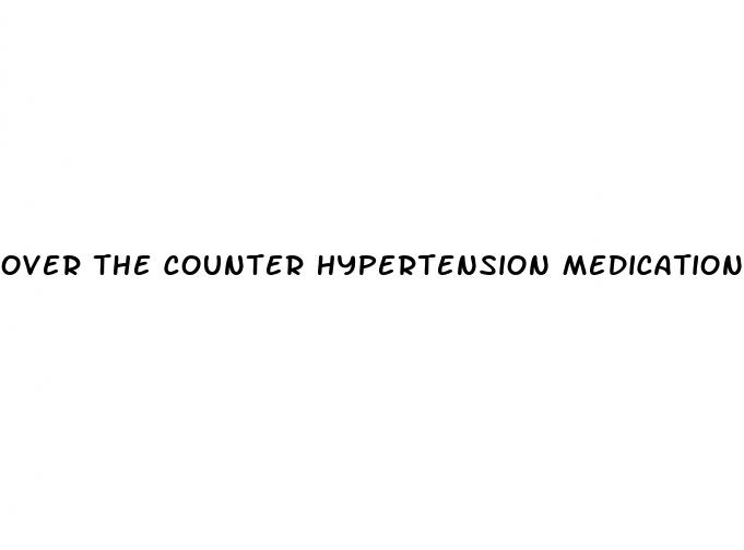 over the counter hypertension medication