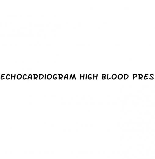 echocardiogram high blood pressure