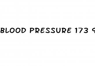 blood pressure 173 90
