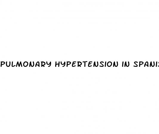 pulmonary hypertension in spanish