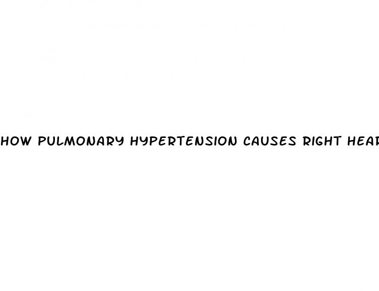 how pulmonary hypertension causes right heart failure