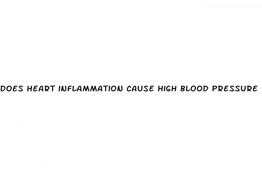 does heart inflammation cause high blood pressure