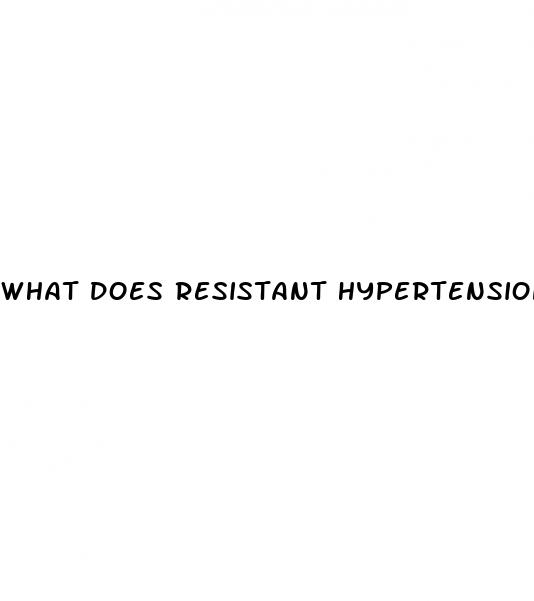 what does resistant hypertension mean
