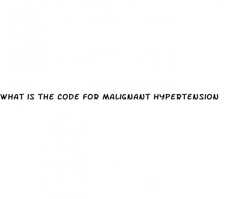 what is the code for malignant hypertension